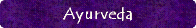 Ayurveda